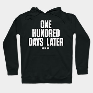 One Hundred Days Later 100th day of school teacher or pupil Hoodie